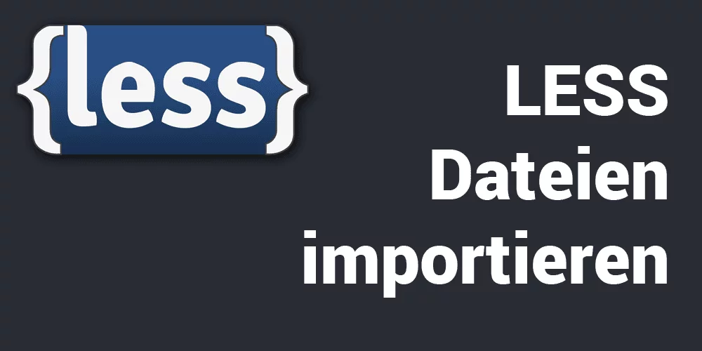 LESS Dateien importieren