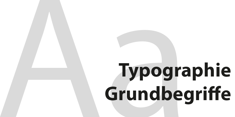 Grundbegriffe der Typographie